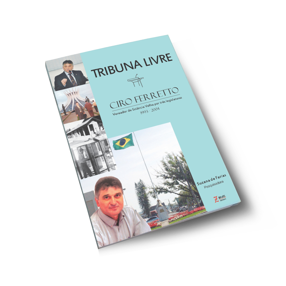 Tribuna livre: Ciro Ferretto - Vereador de Estância Velha por três legislaturas - 1993/2004